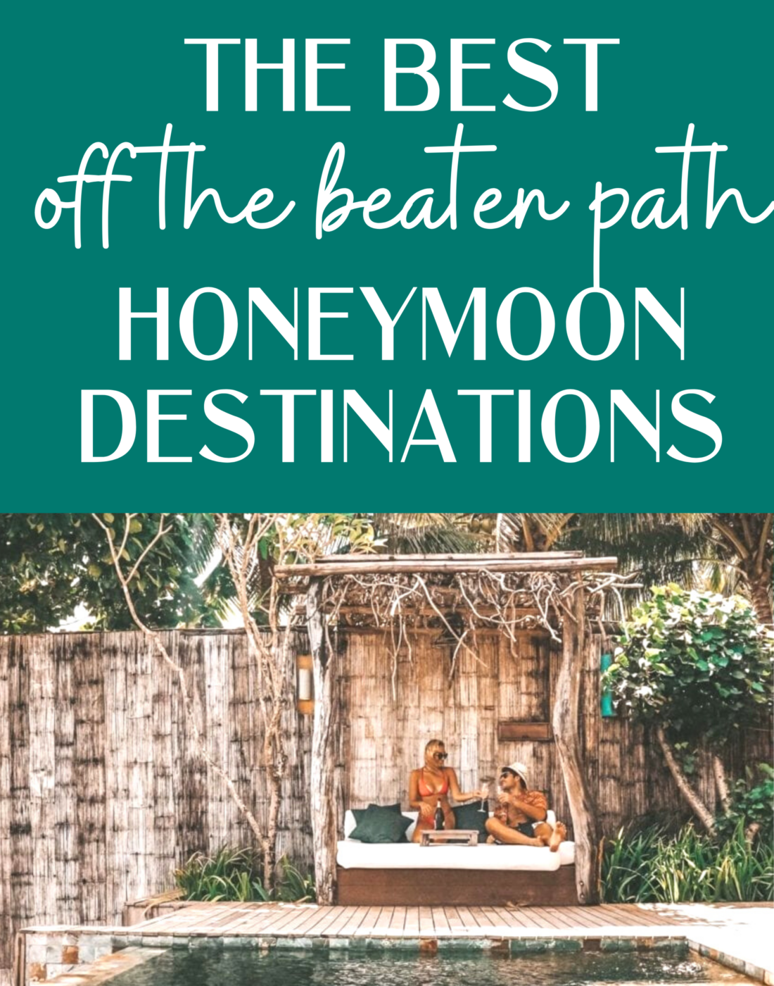 Hidden Gems: Unique Honeymoon Destinations Off the Beaten Path
